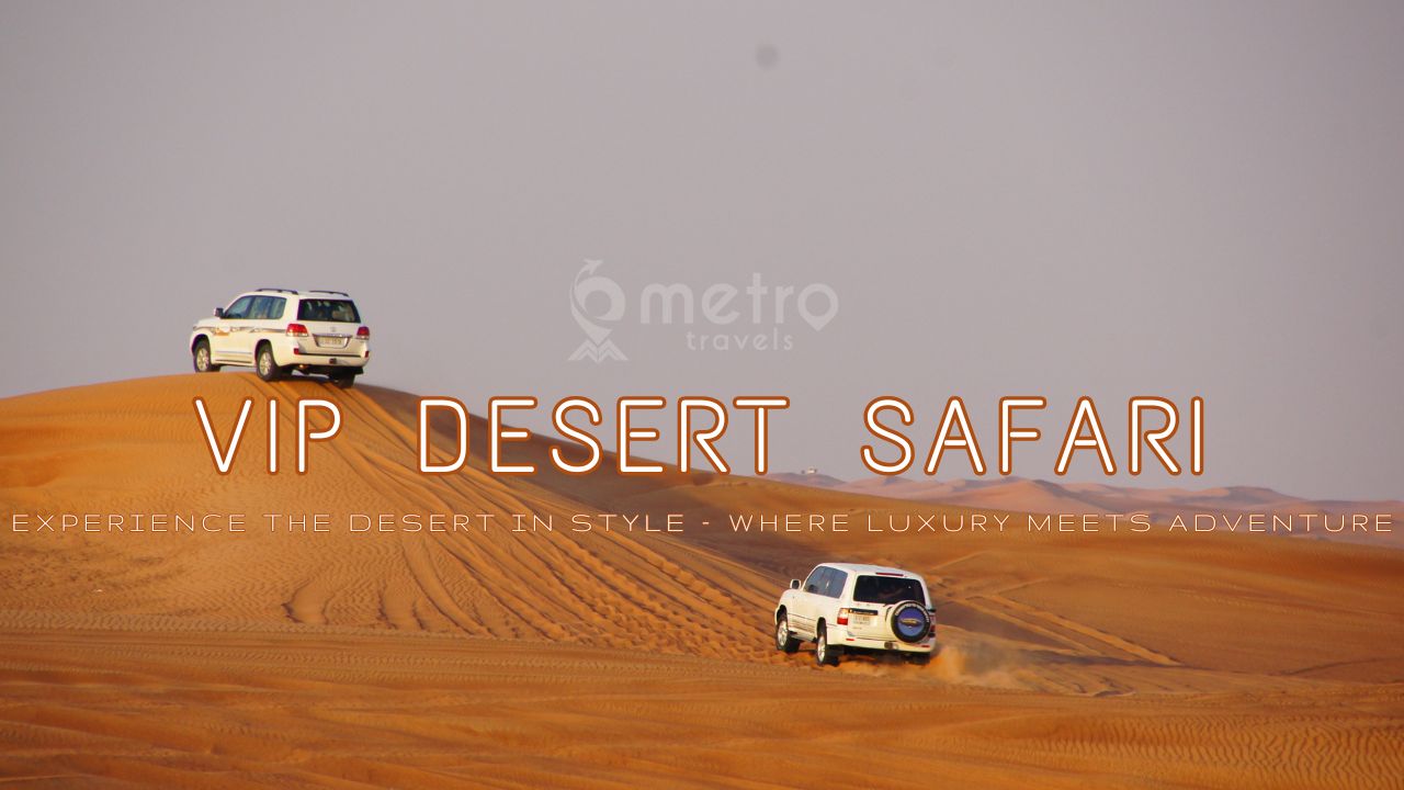 VIP desert safari dubai tour